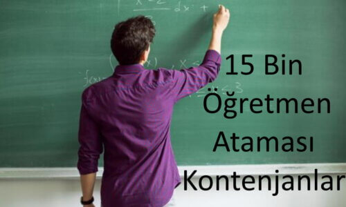 15 bin öğretmen ataması kontenjanları son dakika