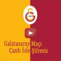 Galatasaray Maçı Canlı izle şifresiz HD GS Canlı maç izle