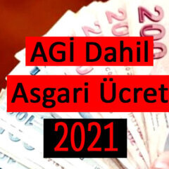AGİ Dahil Asgari Ücret Ne Kadar Oldu 2021