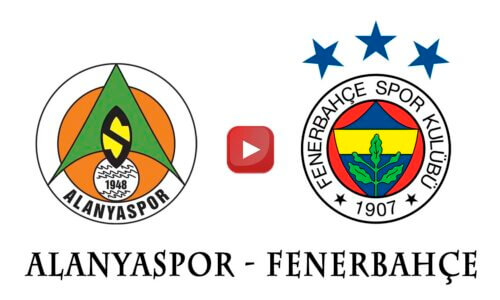 Alanyaspor Fenerbahçe Maçı Ne Zaman Saat Kaçta Hangi Kanalda?