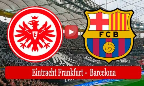 Eintracht Frankfurt Barcelona maçı hangi kanalda saat kaçta?