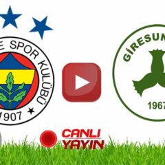 Taraftarium24 Fenerbahçe Giresunspor Maçı canlı izle kaçak Justin Tv Fener Giresun maçı izle
