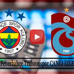 Fenerbahçe Trabzonspor Maçı Ne Zaman Saat Kaçta?