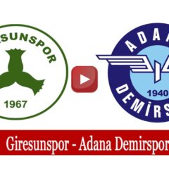 Giresunspor Adana Demirspor Maçı ne zaman saat kaçta?