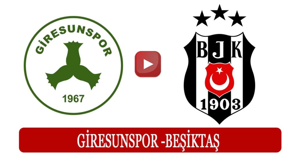 Selçuksports Giresunspor Beşiktaş maçı canlı izle