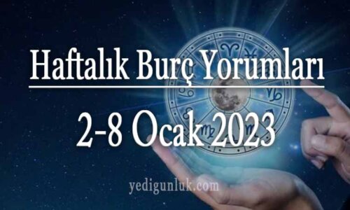 Haftalık Burç Yorumu 2-8 Ocak 2023 Astroloji Haftalık Burç Yorumları