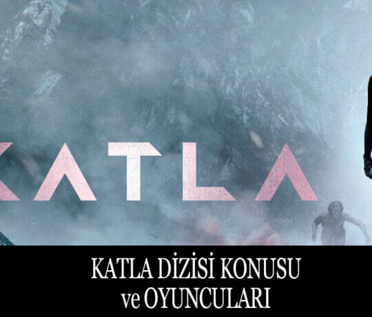 Katla Dizisi konusu ve oyuncuları