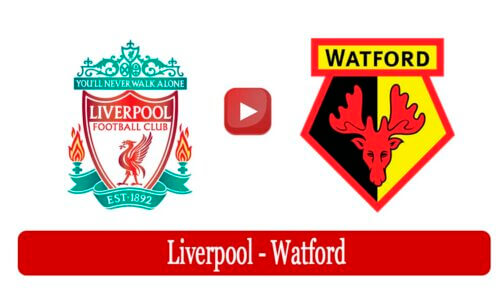Liverpool Watford maçı hangi kanalda saat kaçta?
