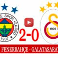 Maç sonucu 2-0 Fenerbahçe Galatasaray Maç özeti ve golleri | FB GS maç özeti
