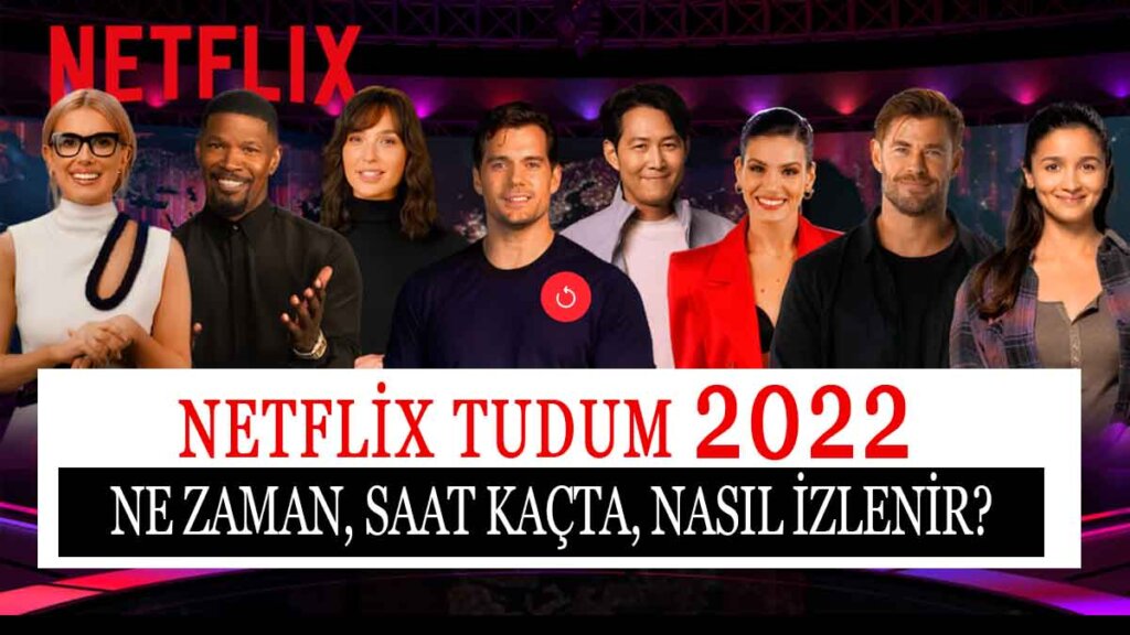 Netflix Tudum 2022 Ne Zaman Saat Kaçta? Netflix Tudum Etkinlik Programı ve Canlı Yayın Adresi