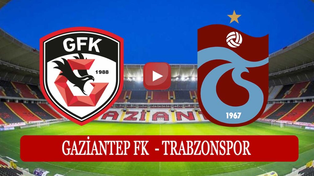 Netspor Gaziantep FK Trabzonspor İzle