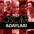 Oscar Adayları 2021 Oscar Adayı Filmler Yönetmenler Oyuncular