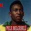 Pele Belgeseli Netflix: Pele’nin Hikayesi Netflix Ekranlarında