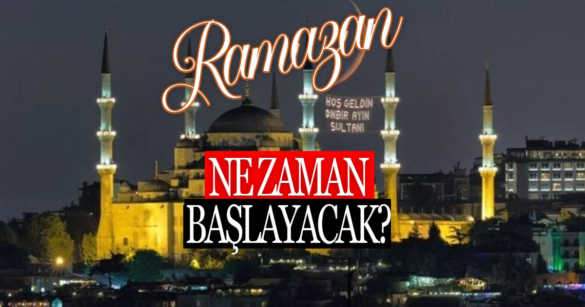 Ramazan ne zaman başlayacak? İlk oruç ne zaman tutulacak?