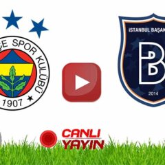 Fenerbahçe İstanbul Başakşehir maçı ne zaman hangi kanalda?