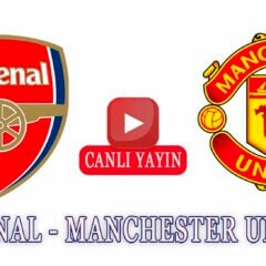 Arsenal Manchester United maçı ne zaman hangi kanalda?