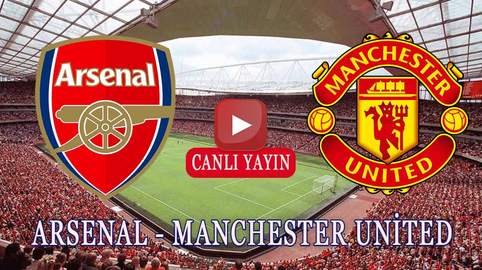 Selçuksports Arsenal Manchester United maçı canlı izle
