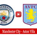Manchester City Aston Villa maçı ne zaman hangi kanalda?