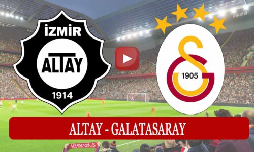 Altay Galatasaray Maçı Ne Zaman Saat Kaçta Hangi Kanalda?