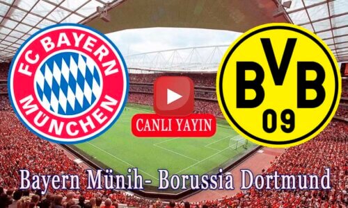 Bayern Münih Borussia Dortmund Maçı Ne Zaman Saat Kaçta?