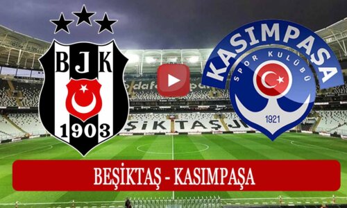 Beşiktaş Kasımpaşa Maçı Ne Zaman Saat Kaçta Hangi Kanalda?