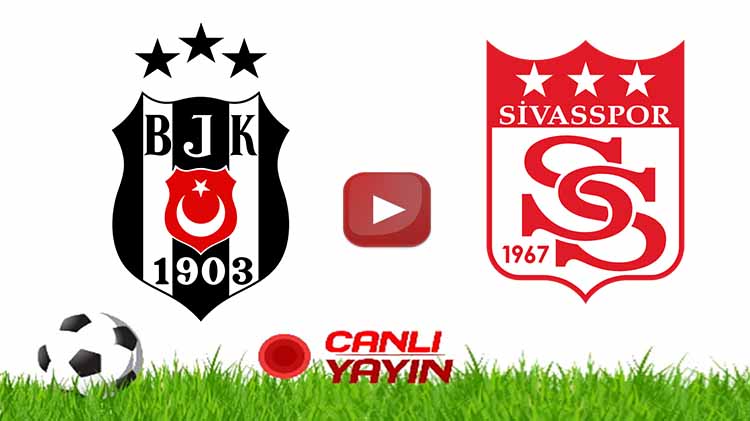 Taraftarium24 Beşiktaş Sivasspor maçı canlı izle şifresiz