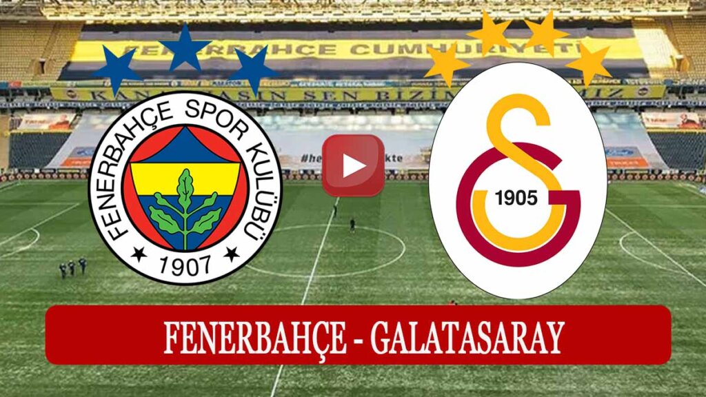 Fenerbahçe Galatasaray maçı ne zaman, saat kaçta, hangi kanalda?