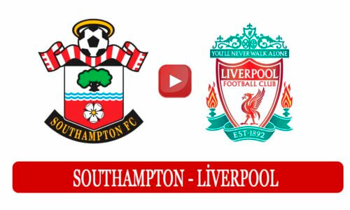 Southampton Liverpool Maçı ne zaman saat kaçta?