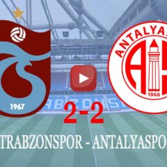 Trabzonspor Antalyaspor Maç özeti ve golleri izle (2-2) Bein Sport Trabzon Antalya maç özeti
