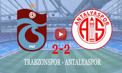 Trabzonspor Antalyaspor Maç özeti (2-2)