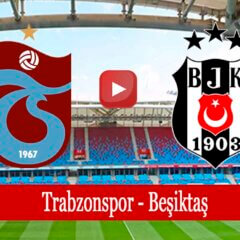 Trabzonspor Beşiktaş maçı hangi kanalda saat kaçta?