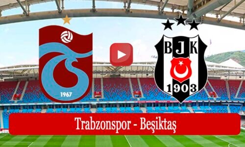 Trabzonspor Beşiktaş maçı hangi kanalda saat kaçta?